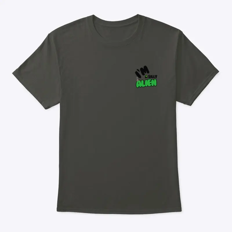 I'm A Silly Alien t-shirt